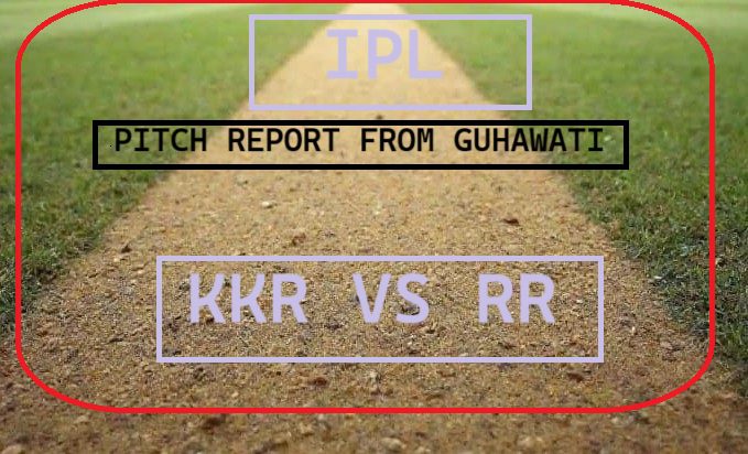 "IPL PITCH REPORT#RAJASTHAN ROYAL VS KOLKATA NIGHT RIDER"